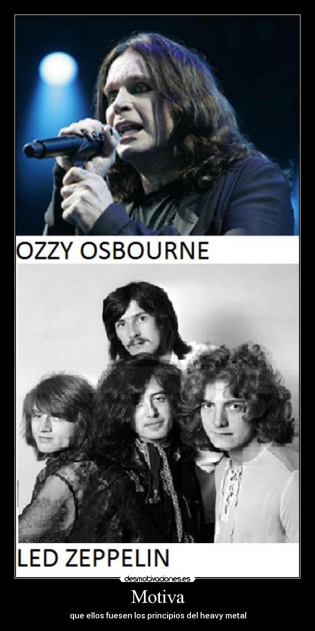 Motiva - que ellos fuesen los principios del heavy metal
