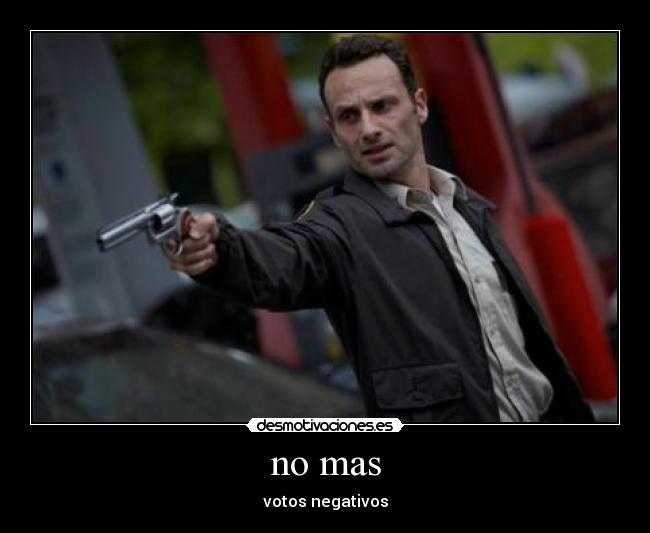 no mas - votos negativos