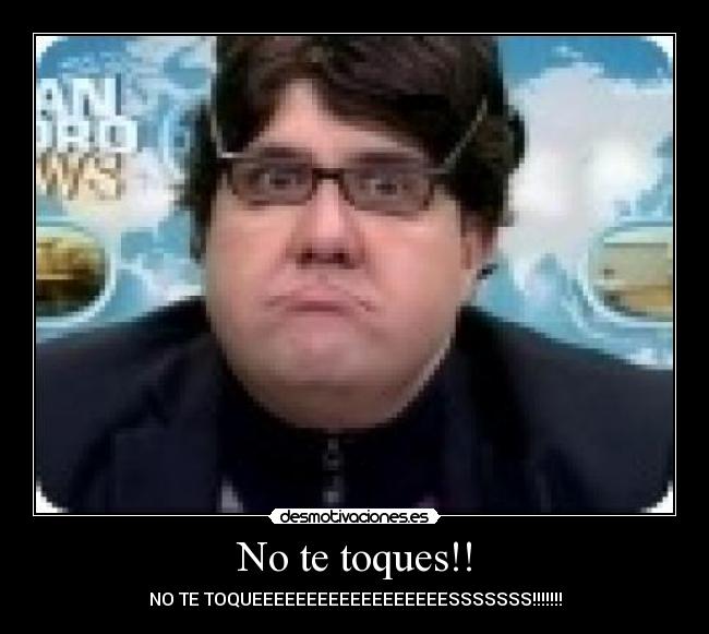 No te toques!! - 