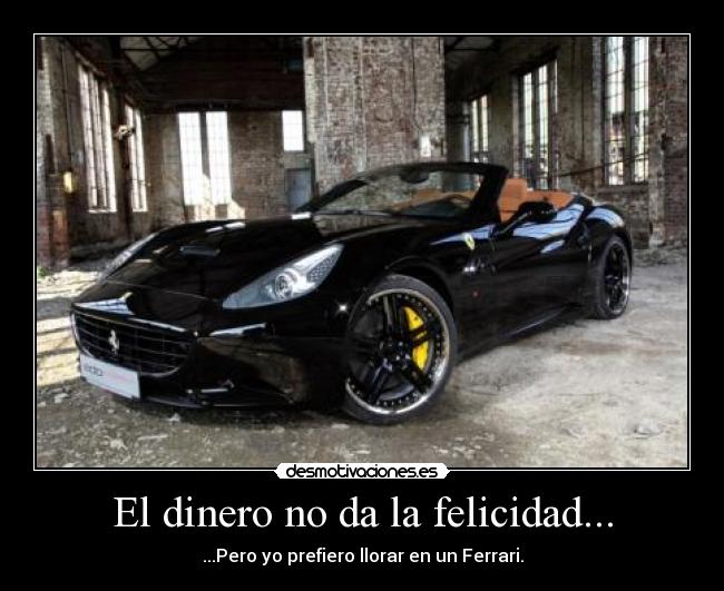 El dinero no da la felicidad... - 