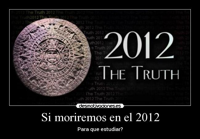 Si moriremos en el 2012 - 