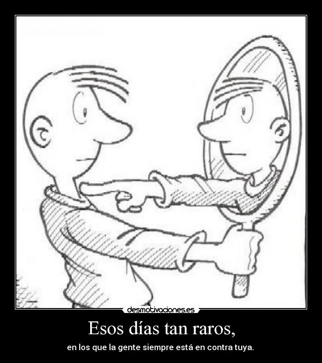 Esos días tan raros, -