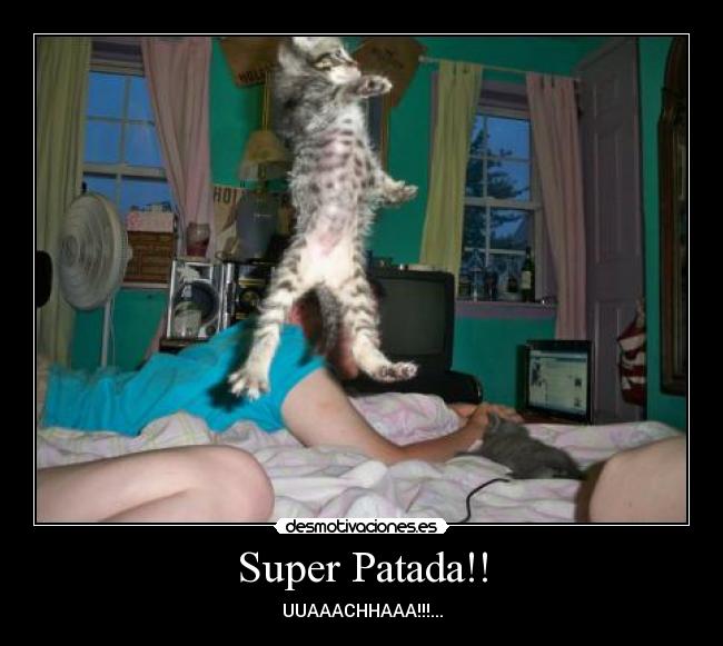 Super Patada!! - UUAAACHHAAA!!!...