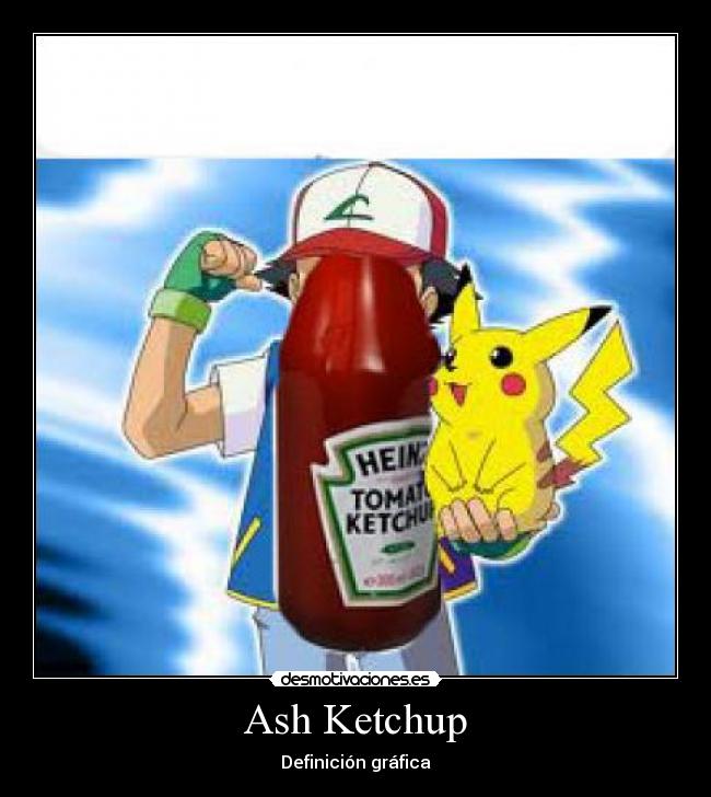 Ash Ketchup - Definición gráfica