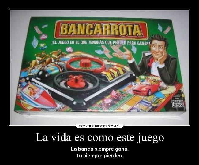 La vida es como este juego -