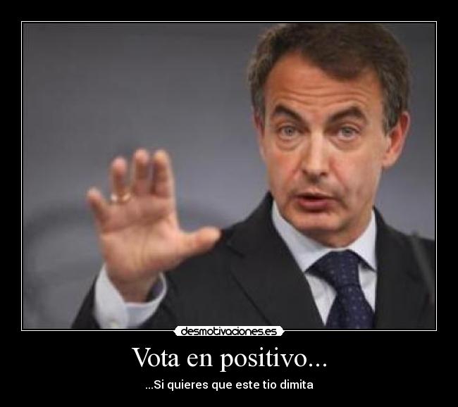 Vota en positivo... -