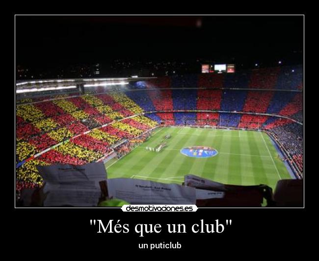 "Més que un club" Desmotivaciones