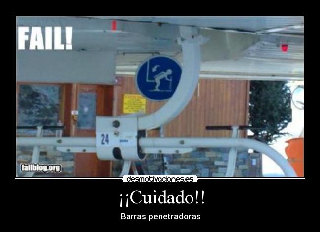 ¡¡Cuidado!! - Barras penetradoras