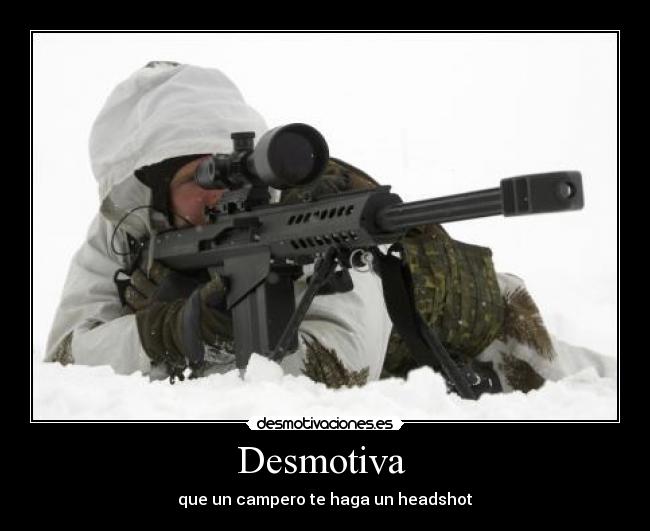 Desmotiva  - que un campero te haga un headshot