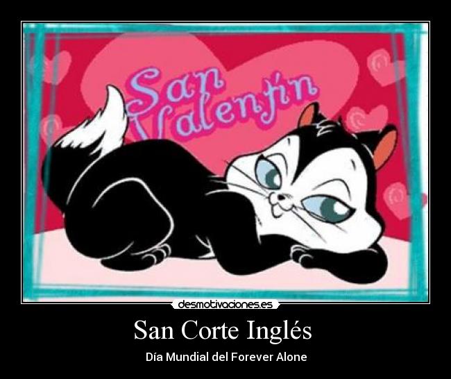 San Corte Inglés  - Día Mundial del Forever Alone