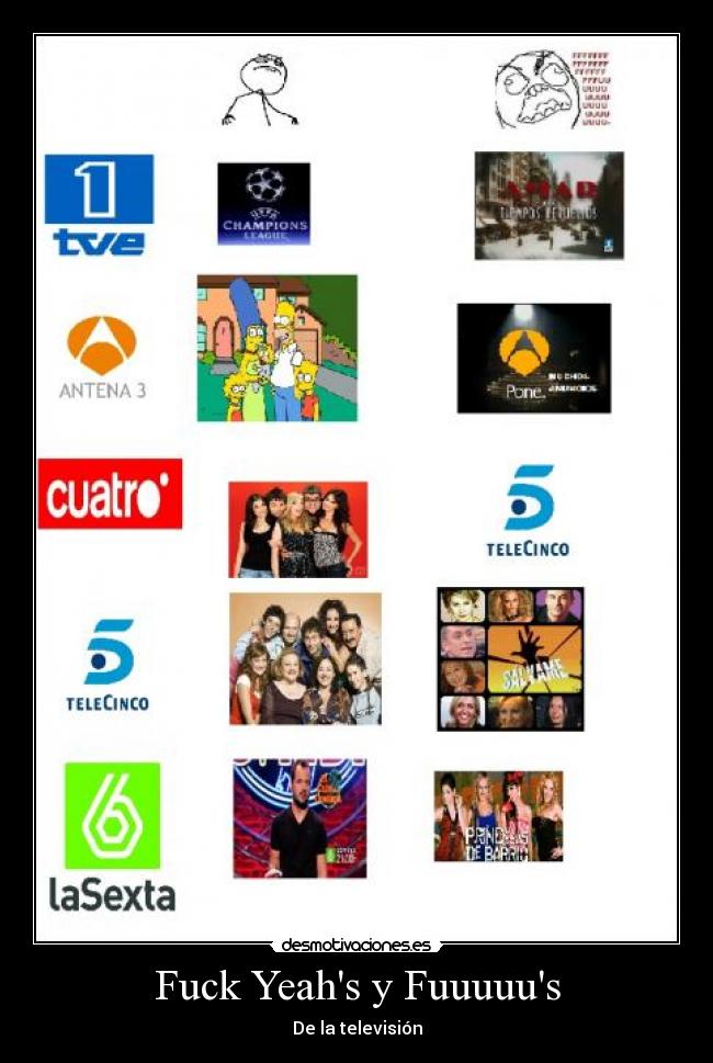 Fuck Yeahs y Fuuuuus - De la televisión