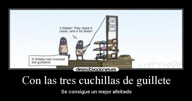 Con las tres cuchillas de guillete - Se consigue un mejor afeitado