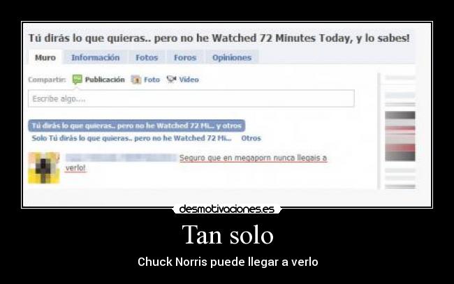 Tan solo - Chuck Norris puede llegar a verlo