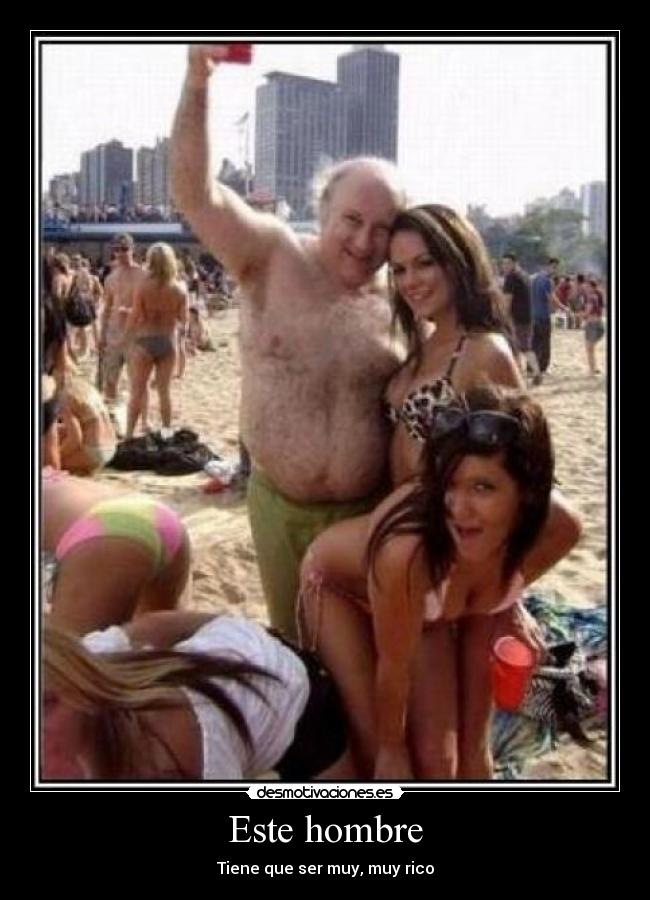 Este hombre - Tiene que ser muy, muy rico