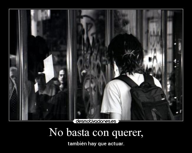 No basta con querer, - 