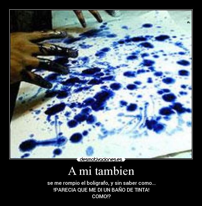 A mi tambien -