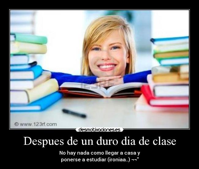 Despues de un duro dia de clase -