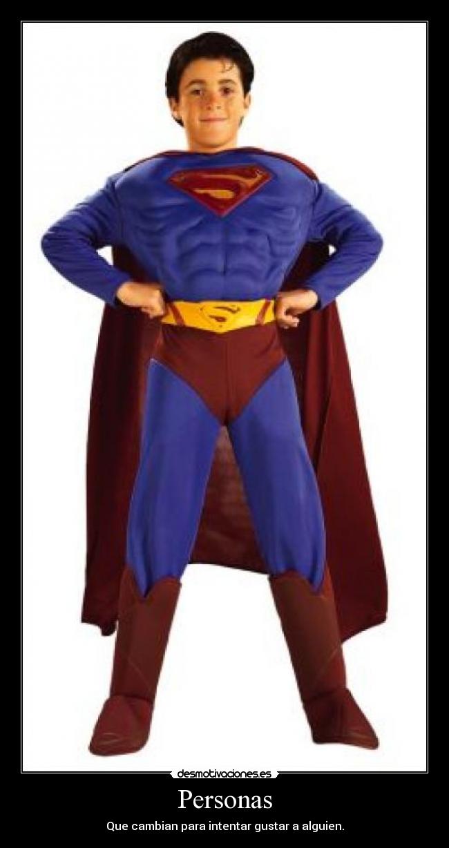 Personas - Que cambian para intentar gustar a alguien.