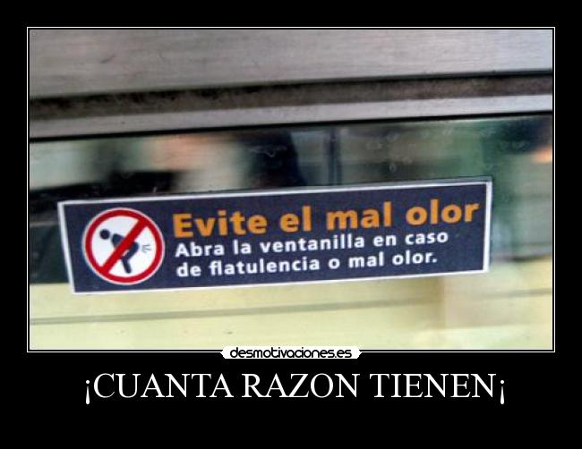 ¡CUANTA RAZON TIENEN¡ -