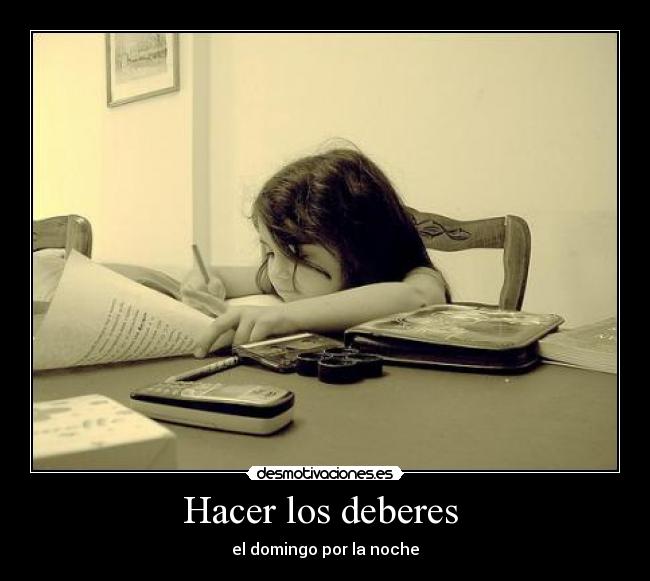 Hacer los deberes - el domingo por la noche