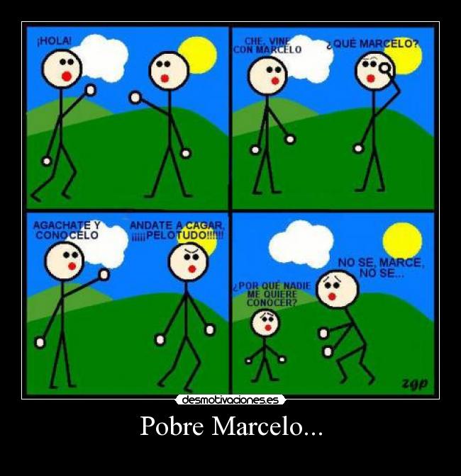 Pobre Marcelo... -