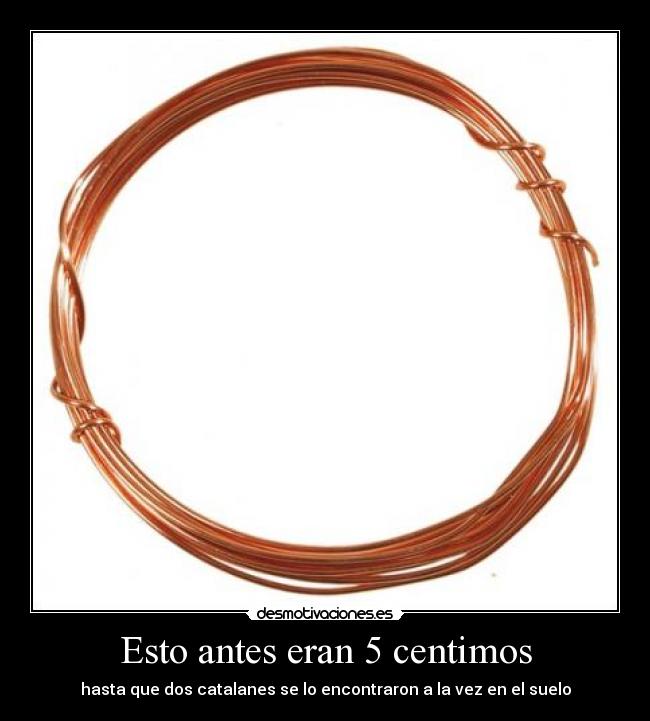 Esto antes eran 5 centimos - hasta que dos catalanes se lo encontraron a la vez en el suelo