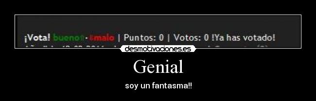 Genial - soy un fantasma!!