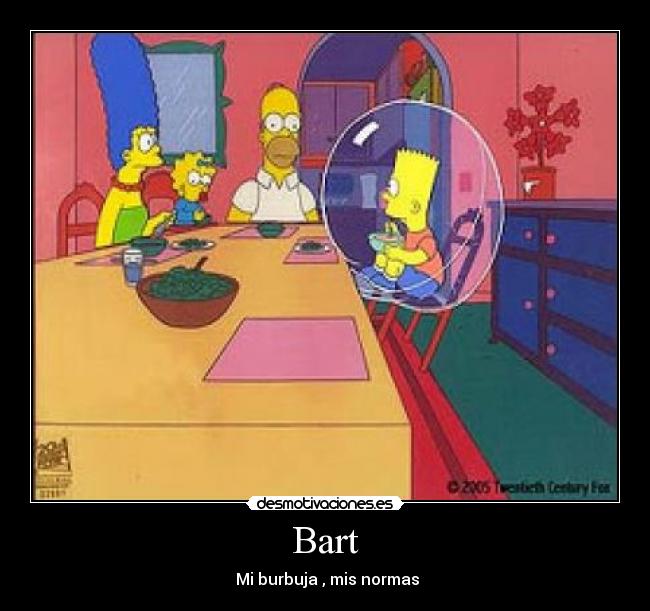 Bart -  Mi burbuja , mis normas