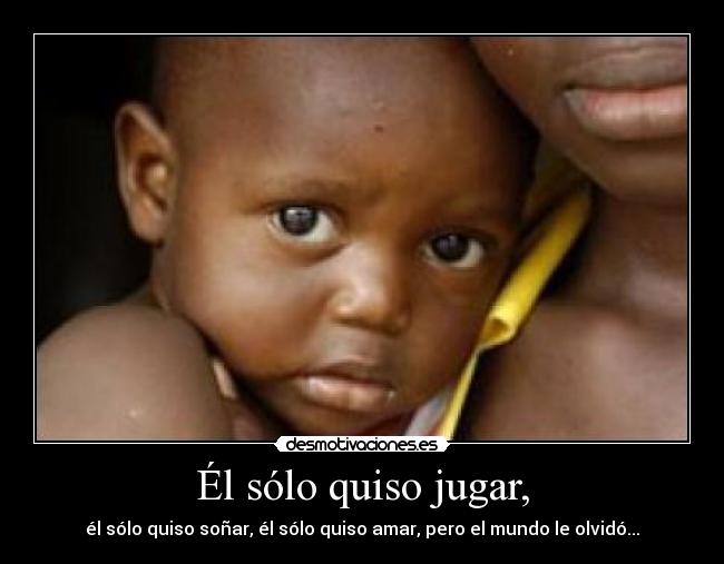 Él sólo quiso jugar, - 