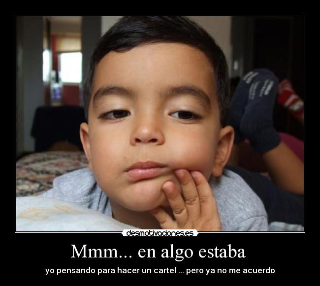 Mmm... en algo estaba  - 