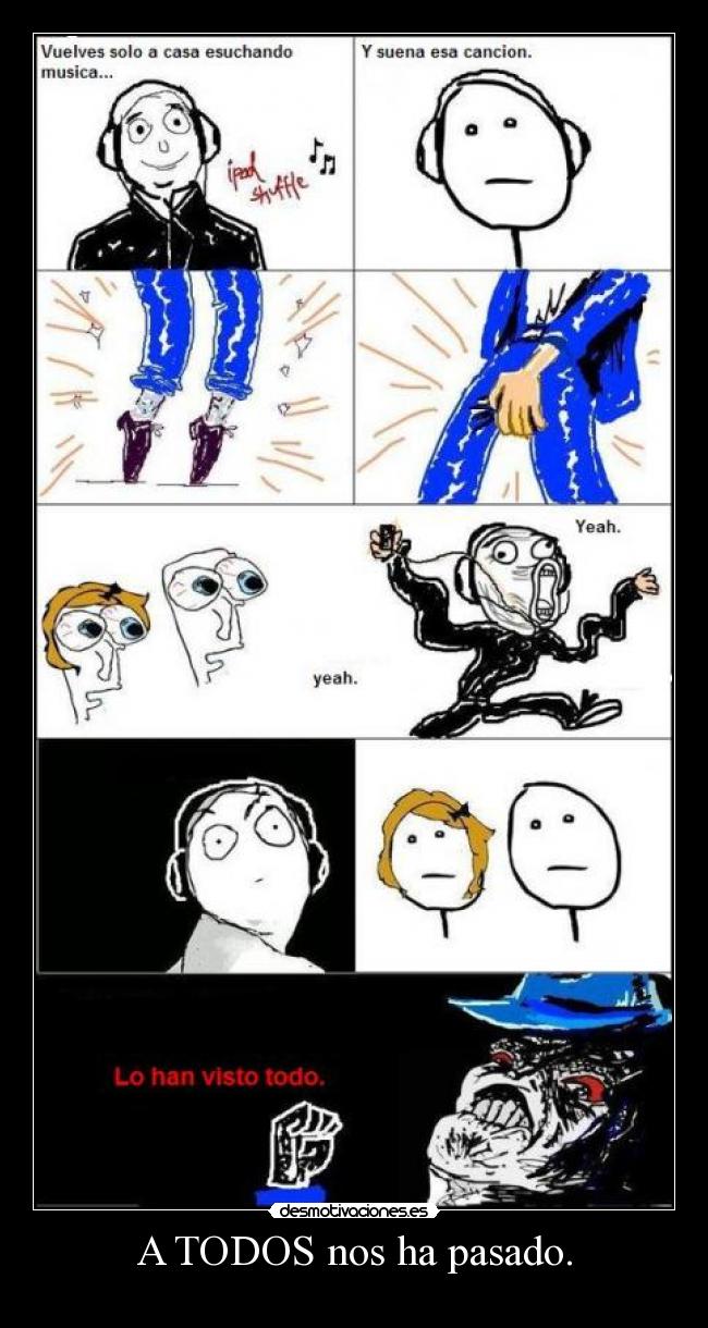 A TODOS nos ha pasado. -