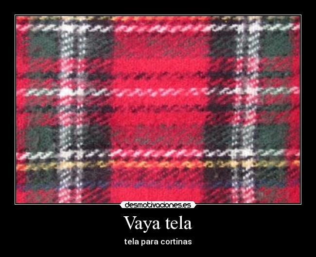 Vaya tela - 