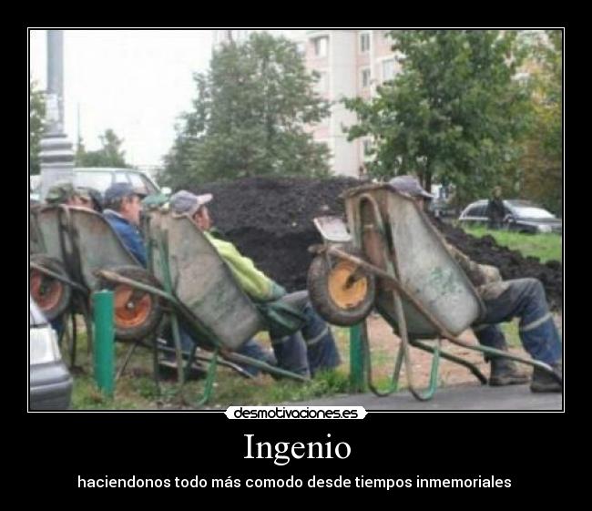 Ingenio - haciendonos todo más comodo desde tiempos inmemoriales 