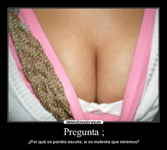 Pregunta ; - 