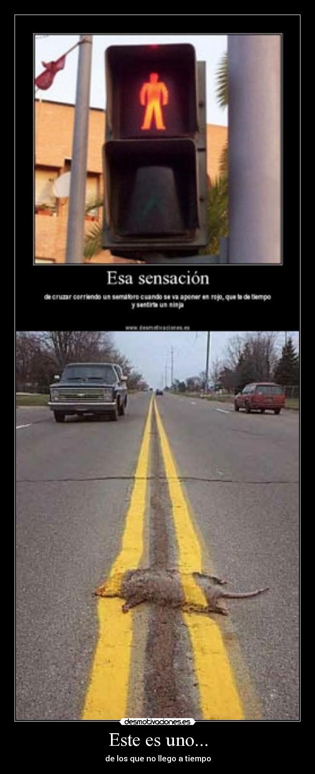 Este es uno... - de los que no llego a tiempo