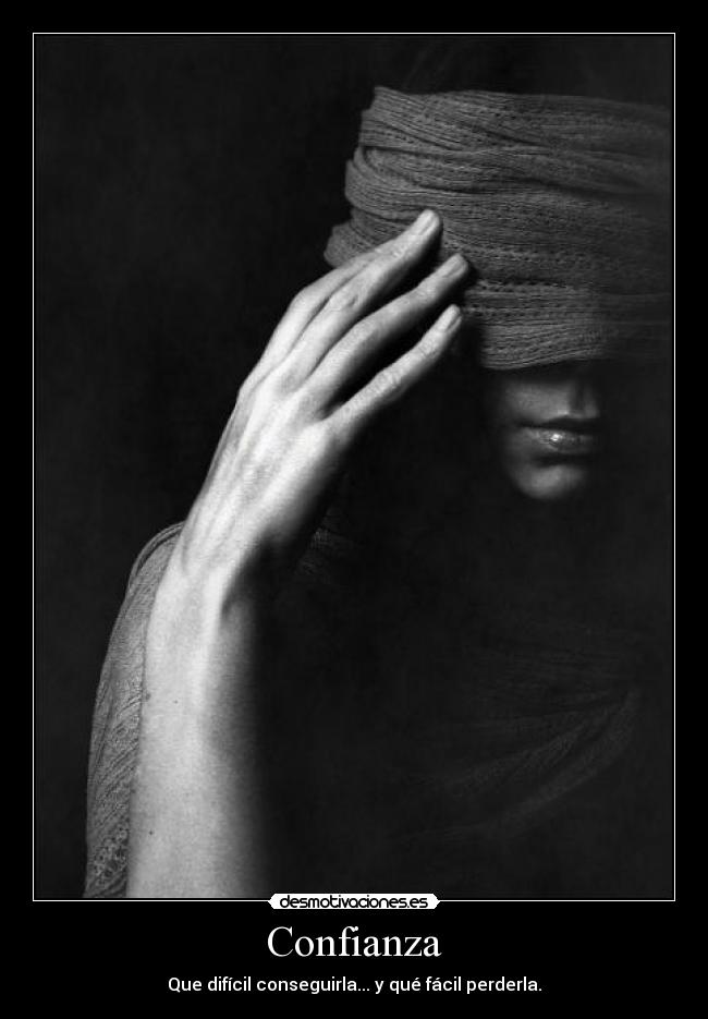 Confianza - Que difícil conseguirla... y qué fácil perderla.