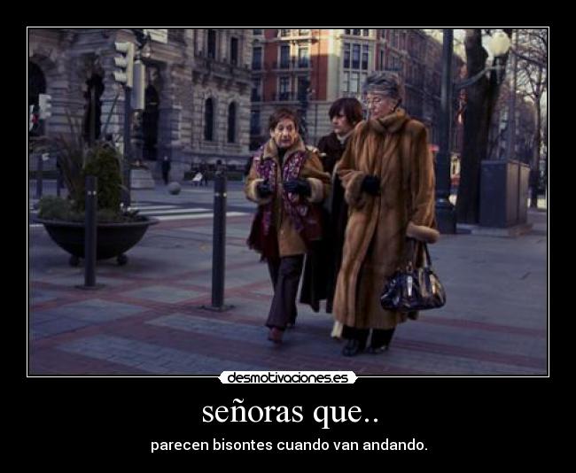 señoras que.. -