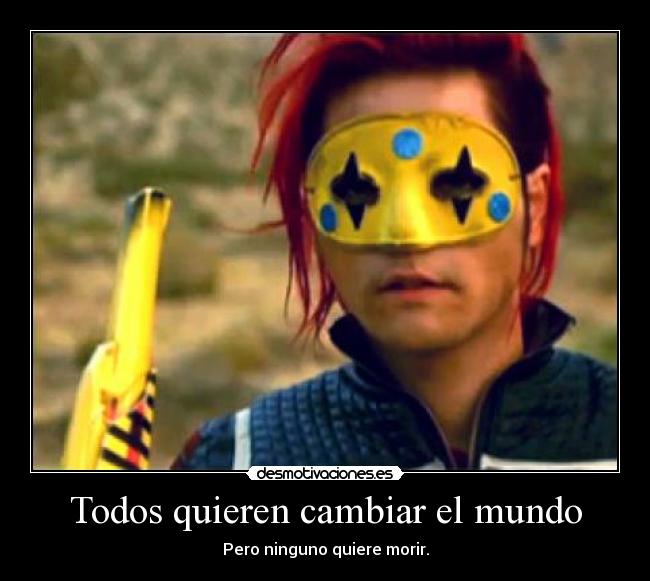 Todos quieren cambiar el mundo -