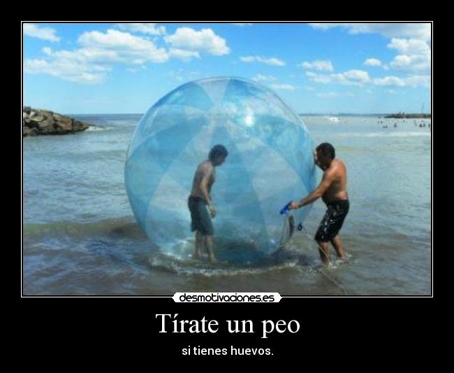 Tírate un peo - 