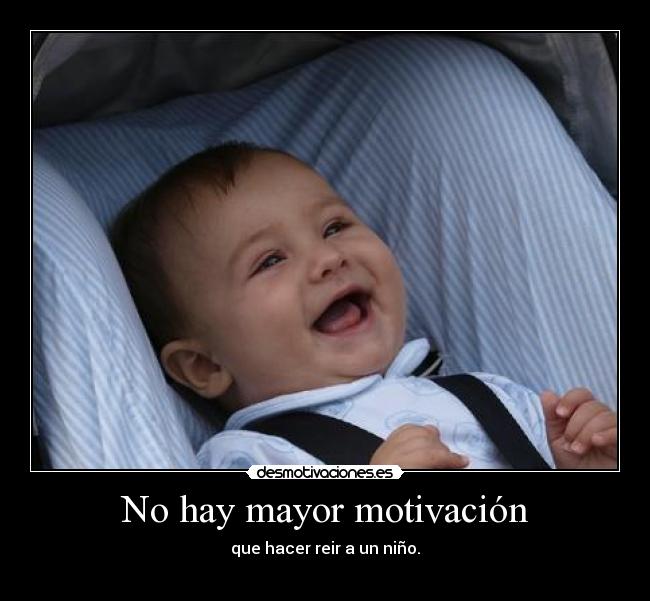No hay mayor motivación -