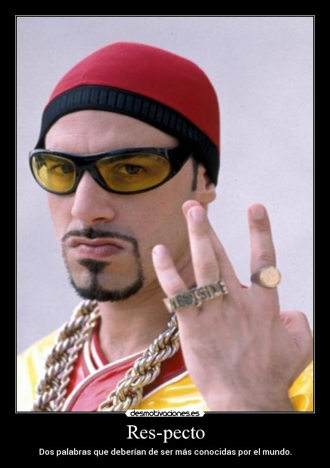 Res-pecto - Dos palabras que deberían de ser más conocidas por el mundo.