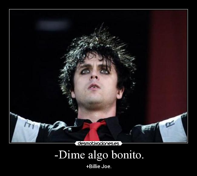 Dime algo bonito. Desmotivaciones