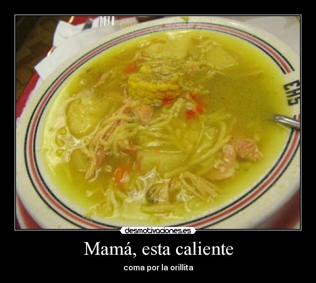 Mamá, esta caliente - 