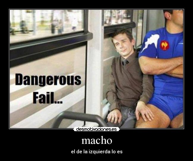 macho - el de la izquierda lo es