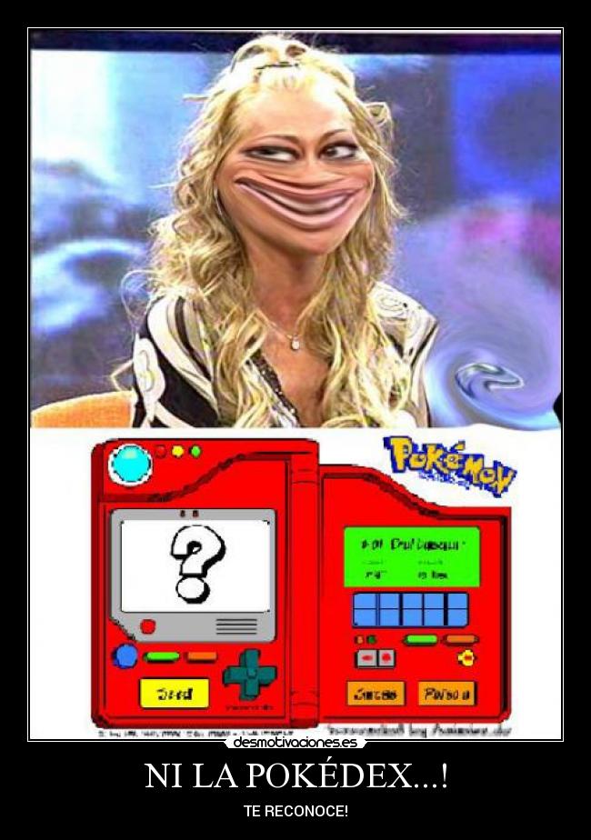NI LA POKÉDEX...! - TE RECONOCE!