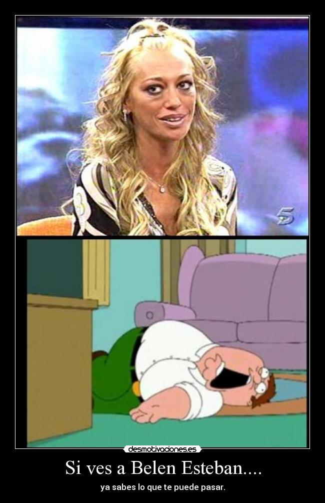 Si ves a Belen Esteban.... - 