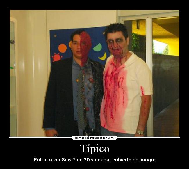 Típico - Entrar a ver Saw 7 en 3D y acabar cubierto de sangre