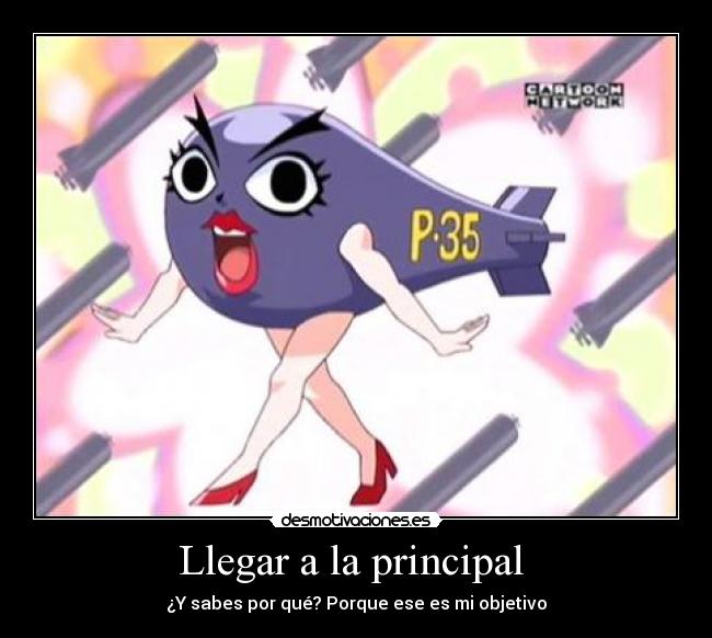 Llegar a la principal - ¿Y sabes por qué? Porque ese es mi objetivo