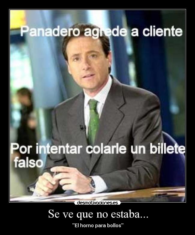 Se ve que no estaba... - El horno para bollos