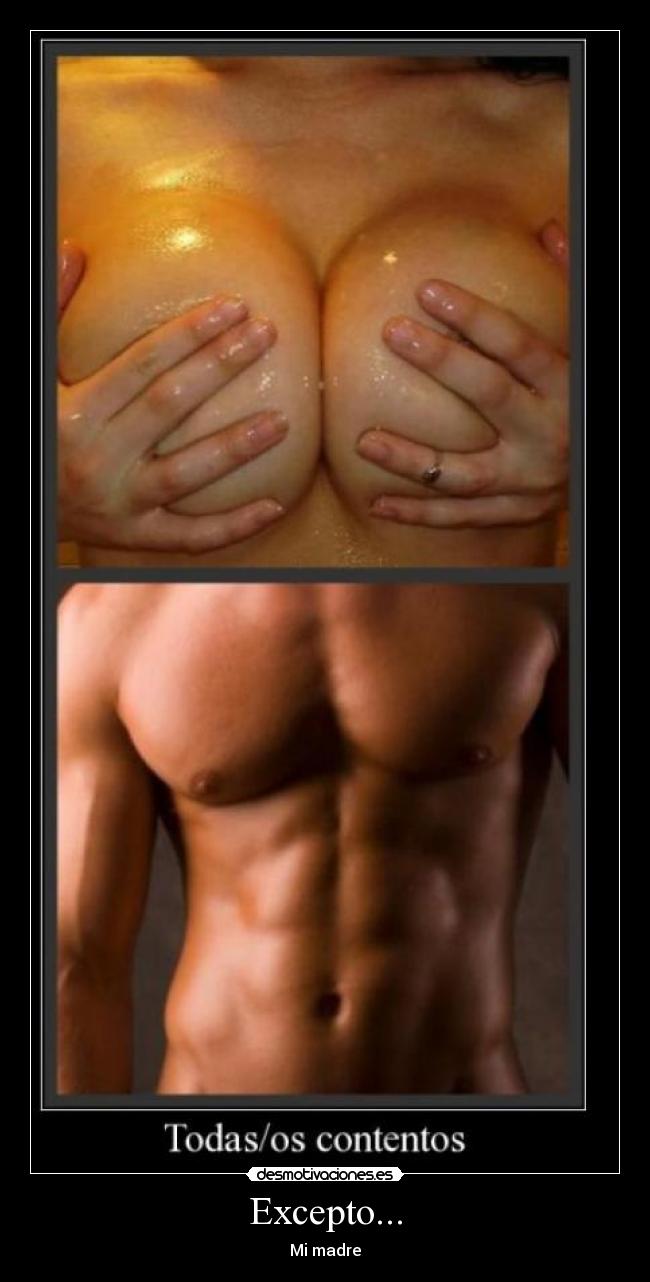 Excepto... - Mi madre